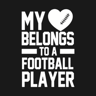 My heart belongs to football player T-Shirt