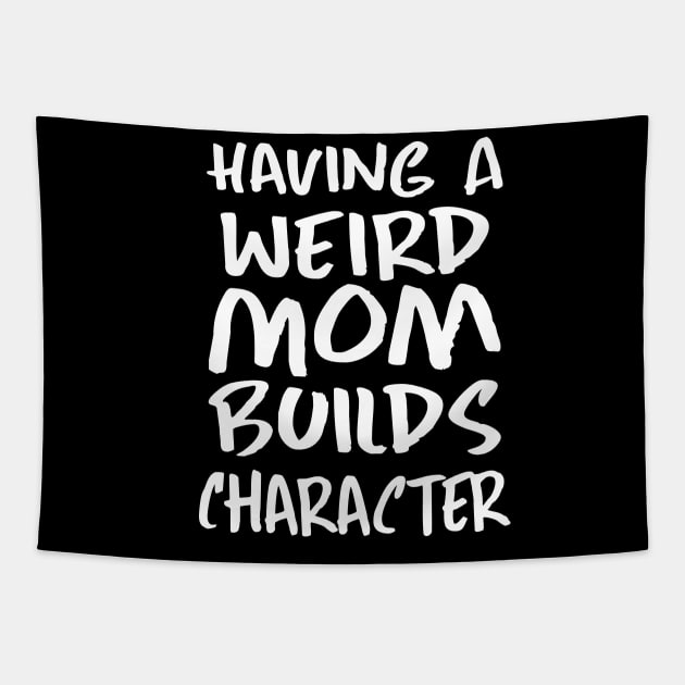 Having a Weird Mom Builds Character Tapestry by kirayuwi