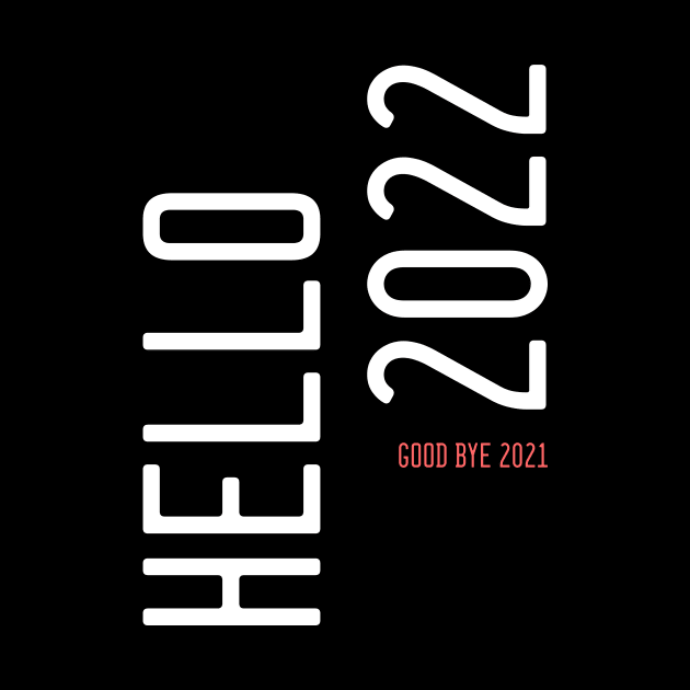 hello 2022 goodbye 2021 by mysr