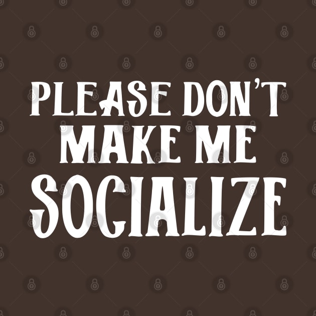 Please Don't Make Me Socialize by PeppermintClover