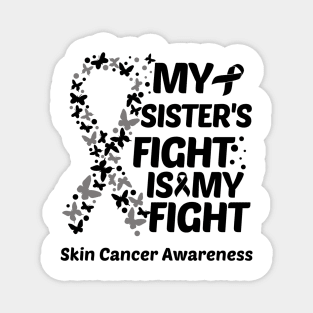 My Sisters Fight Is My Fight Skin Cancer Awareness Magnet