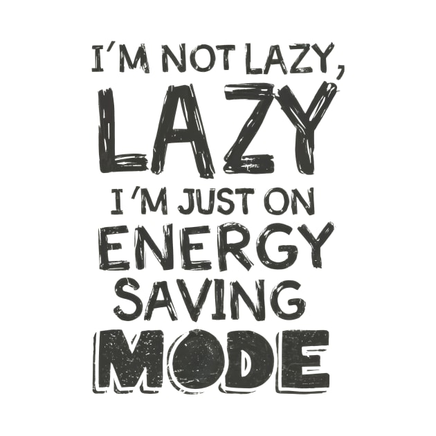 Text Gamer "I'm not lazy, I'm just on energy saving mode" by byNIKA