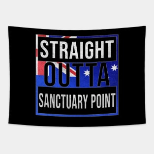 Straight Outta Sanctuary Point - Gift for Australian From Sanctuary Point in New South Wales Australia Tapestry