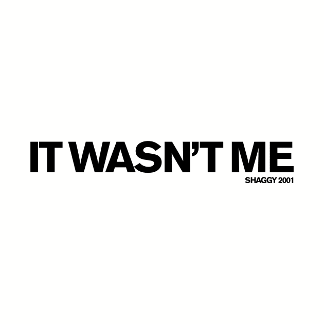 It Wasn't Me (Shaggy) by FUN DMC 