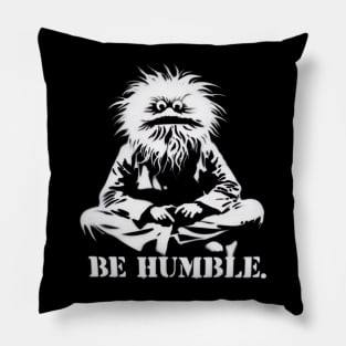 Be Humble Monster Pillow