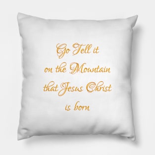 Go tell it on the mountain Pillow