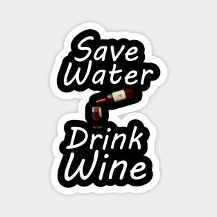 Save water drink wine Magnet