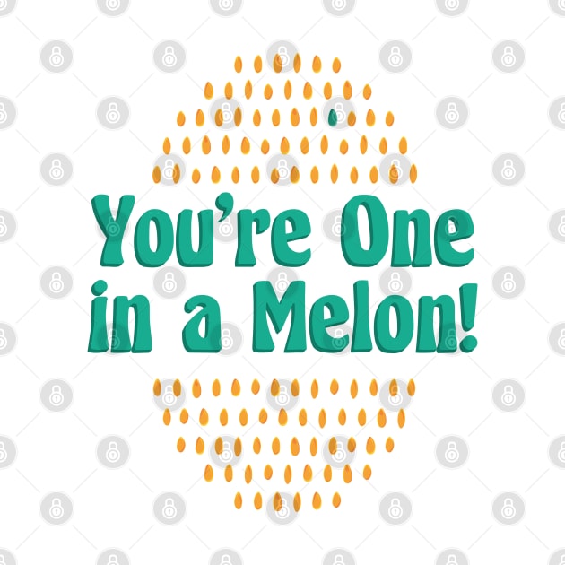 You're One in a Melon! by GrinGarb