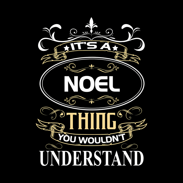 Noel Name Shirt It's A Noel Thing You Wouldn't Understand by Sparkle Ontani