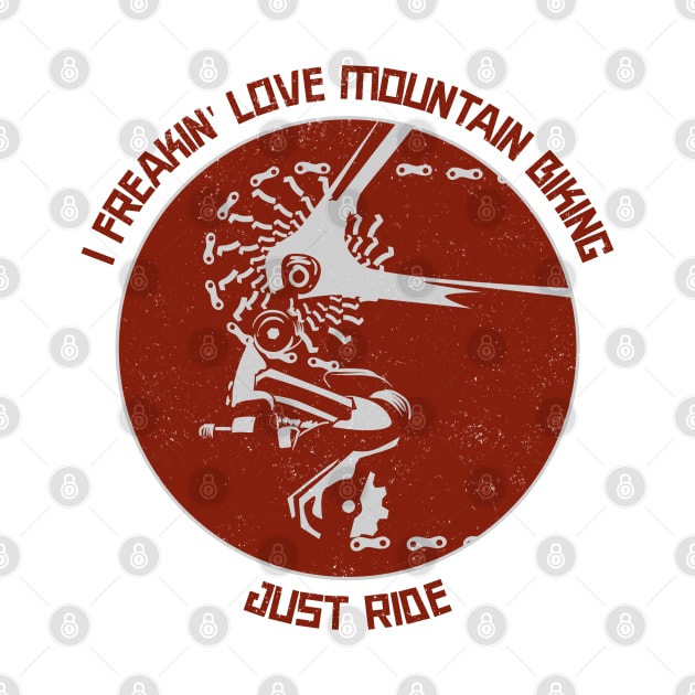 I Freakin' Love Mountain Biking by QwerkyShirts