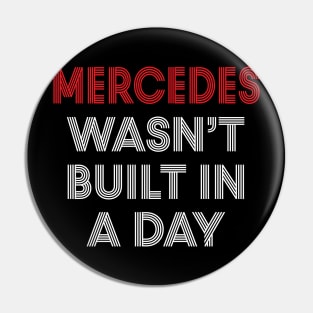 Mercedes wasn't built in a day Funny Birthday Pin