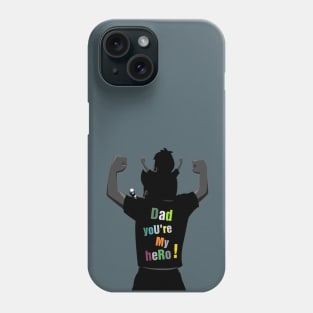 Dad_you're_my_hero Phone Case