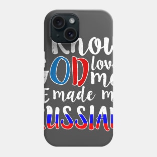 God Loves Me He Made Me Russian Flag Russia Colors T-Shirt Phone Case