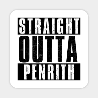 STRAIGHT OUTTA PENRITH Magnet