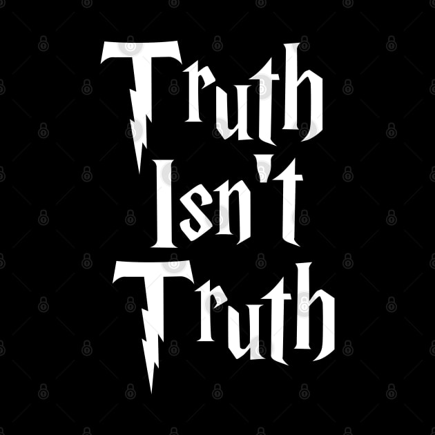 Truth Isn't Truth by politicart