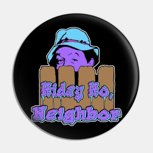 Hidey Ho, Neighbor! Pin