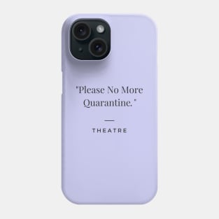 Please No More Quarantine Black Letters Design Phone Case