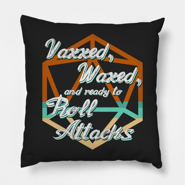 Vaxxed, Waxed, and Ready to Roll Attacks Pillow by Dice Monster Dice