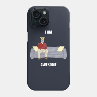 The Sofa King: I am Awesome Phone Case