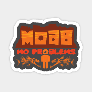 Moab Mo Problems Magnet