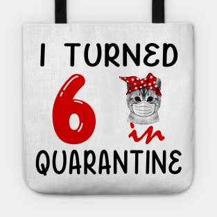 I Turned 6 In Quarantine Funny Cat Facemask Tote