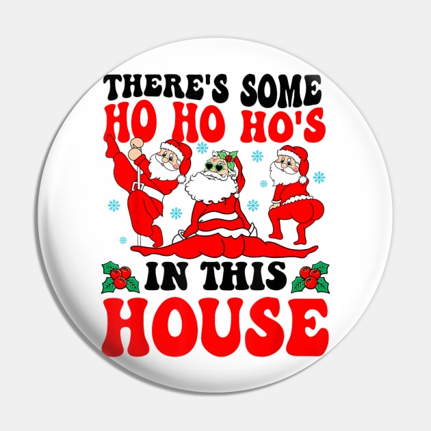 There's Some Ho Ho Hos In This House Christmas Santa Claus Pin by Mitsue Kersting