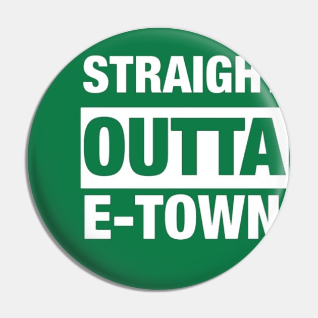 Straight Outta E-Town (Emmett) Pin by KTEstore