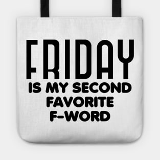 Friday is my second favorite f-word Tote