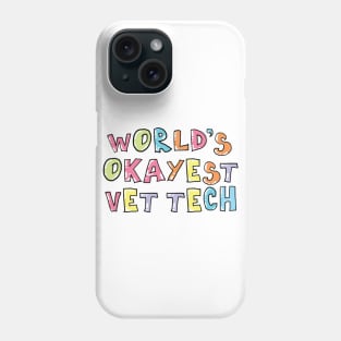 World's Okayest Vet Tech Gift Idea Phone Case