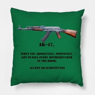 AK-47 accept no substitutes Pillow