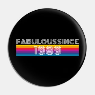 Fabulous Since 1989 Birthday Pride Pin