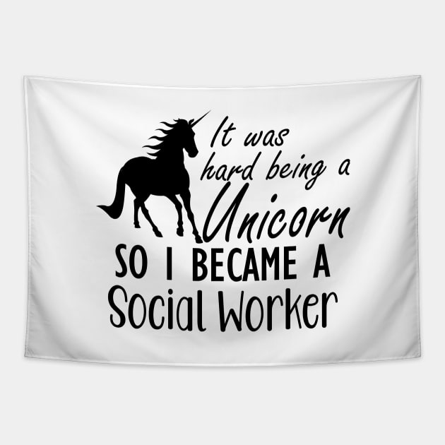 Social Worker - It was hard being a unicorn so I became a social worker Tapestry by KC Happy Shop