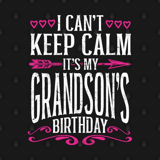 Matching I Cant Keep Calm Its My Grandson Birthday by IngeniousMerch