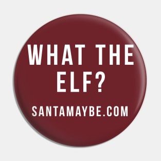 What the Elf? Pin