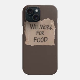 Will Work For Food - Cardboard Phone Case