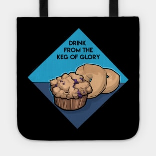 Drink from the Keg of Glory Tote