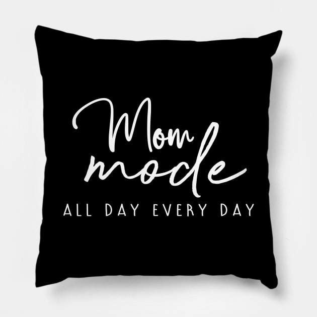 Mom mode all day everyday funny mom design Pillow by colorbyte