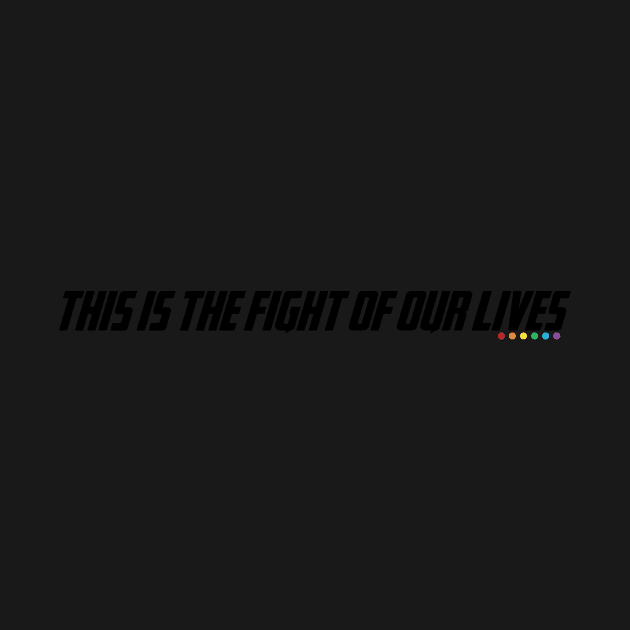 this is the fight of our lives by WorkingOnIt