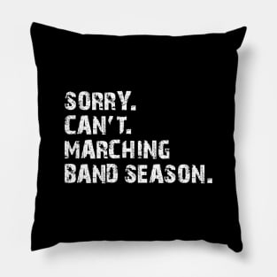 Marching Band - Sorry. Cant. Marching band season. w Pillow