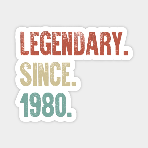 Retro Vintage 40th Birthday Legendary Since 1980 Magnet by DutchTees