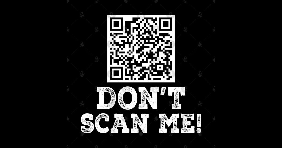 Don't scan me! QR Scan Code Joke Funny - Dont Scan Me - Shorts | TeePublic