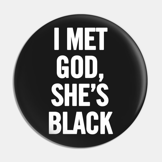 I Met God, She's Black Pin by sergiovarela