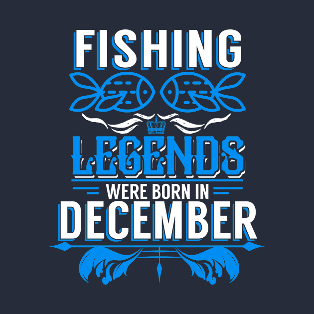 Fishing Legends Were Born In December by phughes1980