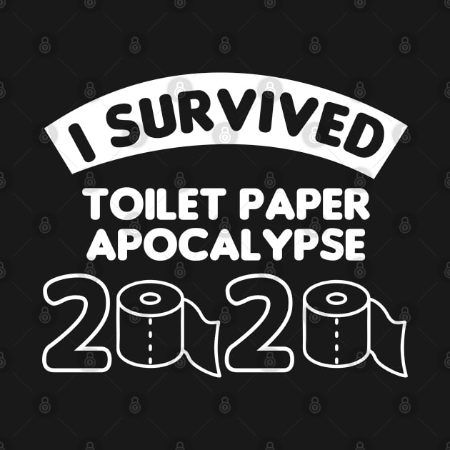 I survived toilet paper apocalypse 2020 quarantine by cecatto1994