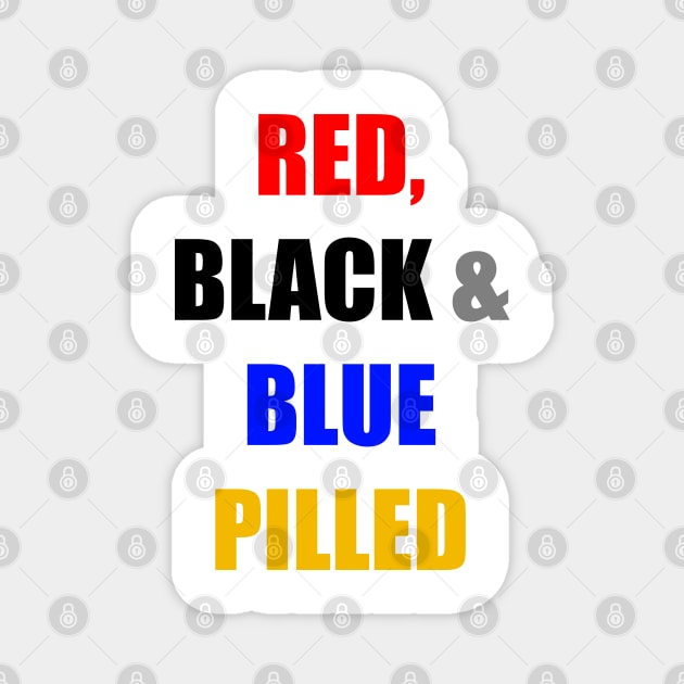 RED, BLACK & BLUE PILLED Magnet by DMcK Designs