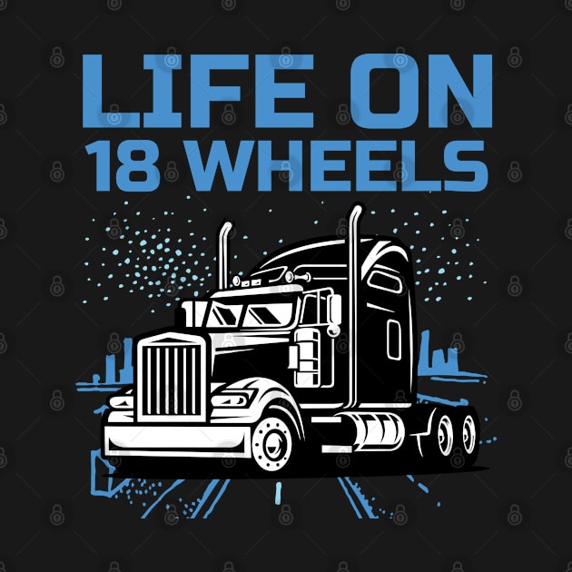 Funny Trucker Truck Driver Big Rig Semi 18 Wheeler Trucking by Riffize