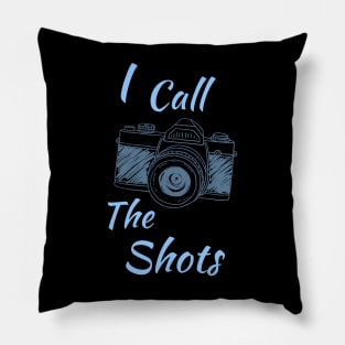 I Call The Shots Pillow