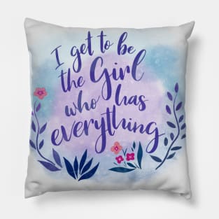 The Girl Who Has Everything Pillow