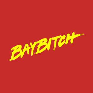 Baybitch T-Shirt