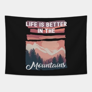 Life Is Better In The Mountains Tapestry